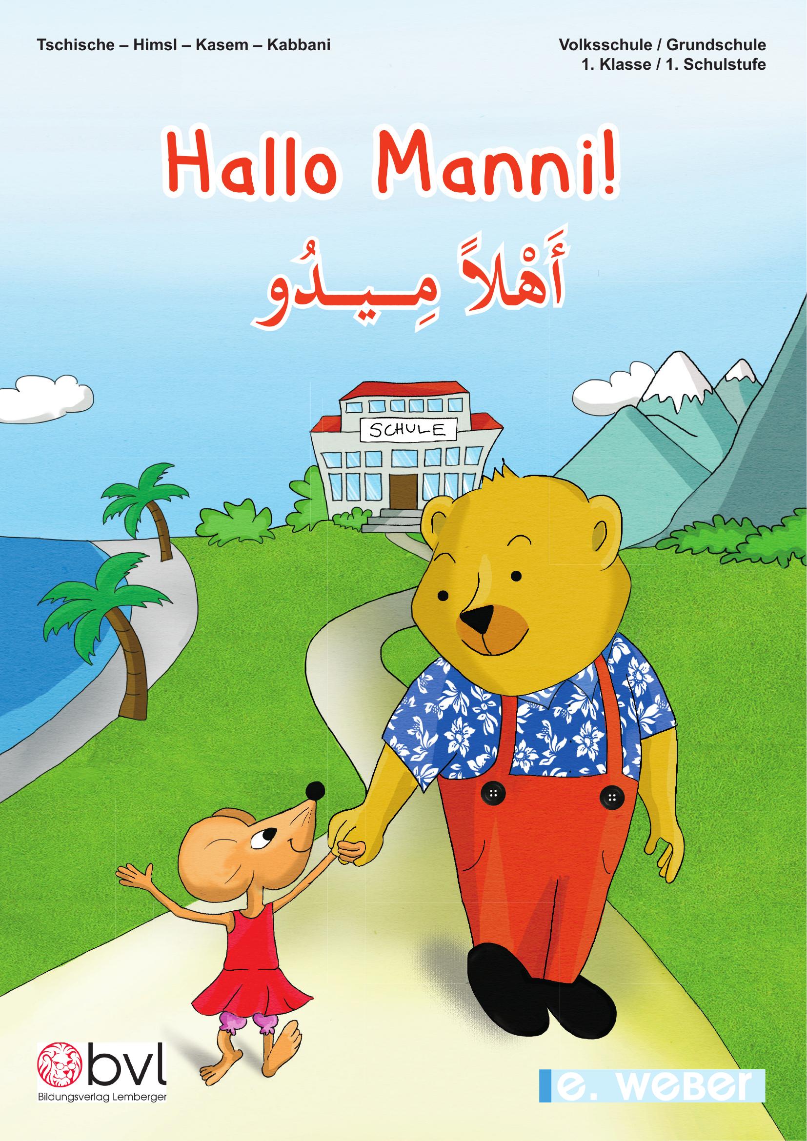 Hallo Manni! Hallo Medo! – Arbeitsbuch für den Erstsprachenunterricht Arabisch in der 1. Klasse Volksschule LP ’23 v.1.1