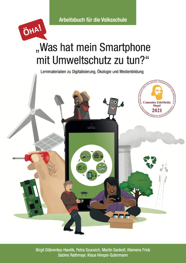 ÖHA! "Was hat mein Smartphone mit Umweltschutz zu tun?" Arbeitsbuch für die Volksschule