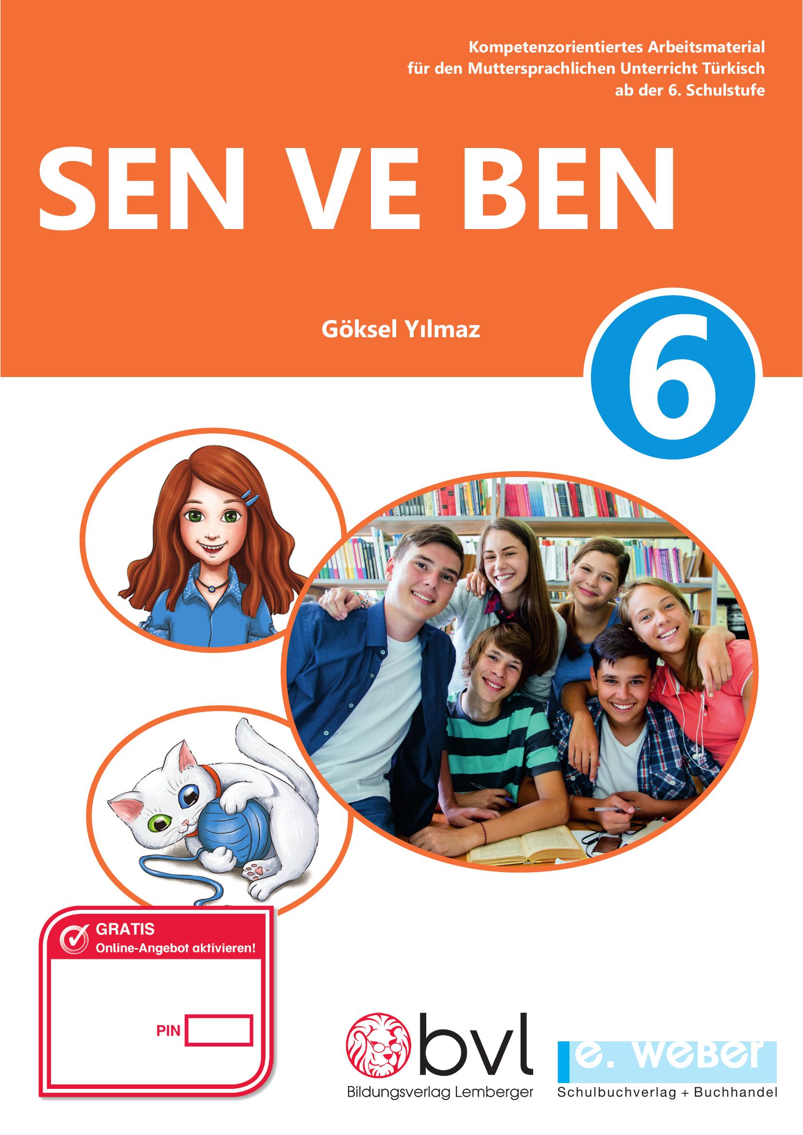 Sen ve Ben 6. Kompetenzorientiertes Arbeitsmaterial für den Muttersprachlichen Unterricht Türkisch
