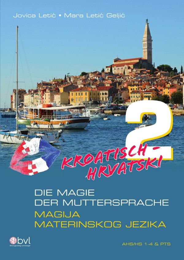 MAGIJA MATERINSKOG JEZIKA 2 hrvatski – DIE MAGIE DER MUTTERSPRACHE 2 kroatisch