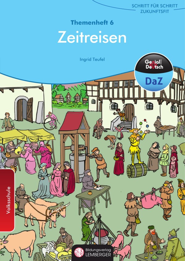 Genial! Deutsch DaZ - Schritt für Schritt zukunftsfit - Schulbuch - Themenheft 6 VS: Zeitreisen