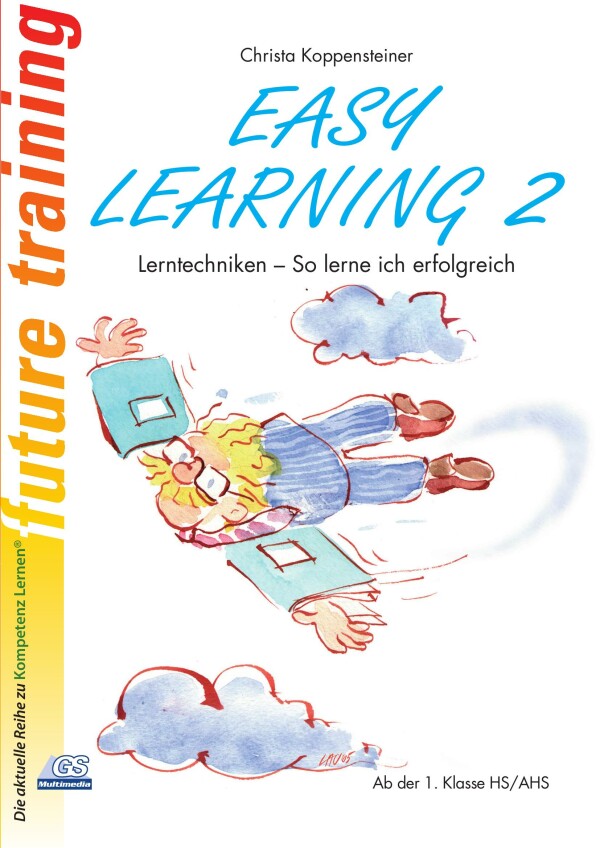 Kompetenz Lernen® - future training - Lernen mit Erfolg! Band 2: Lerntechniken