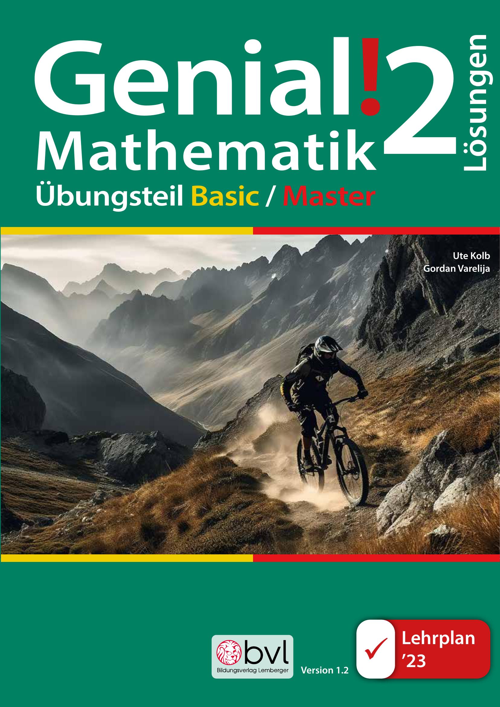 Genial! Mathematik 2 – Übungsteil IKT LP‘23 v1.2: Basic + Master Edition / Lösungen