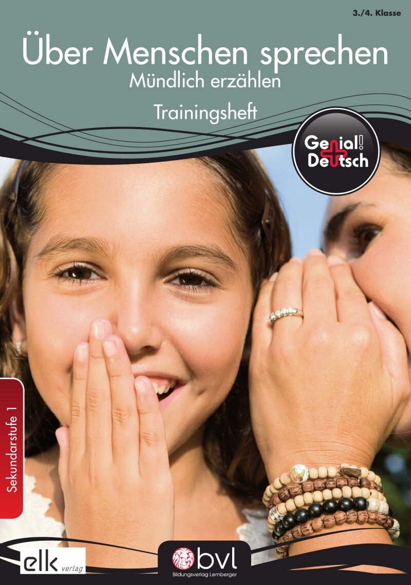 Genial! Deutsch – Trainingsheft Über Menschen sprechen: Mündllich erzählen – Sek 1