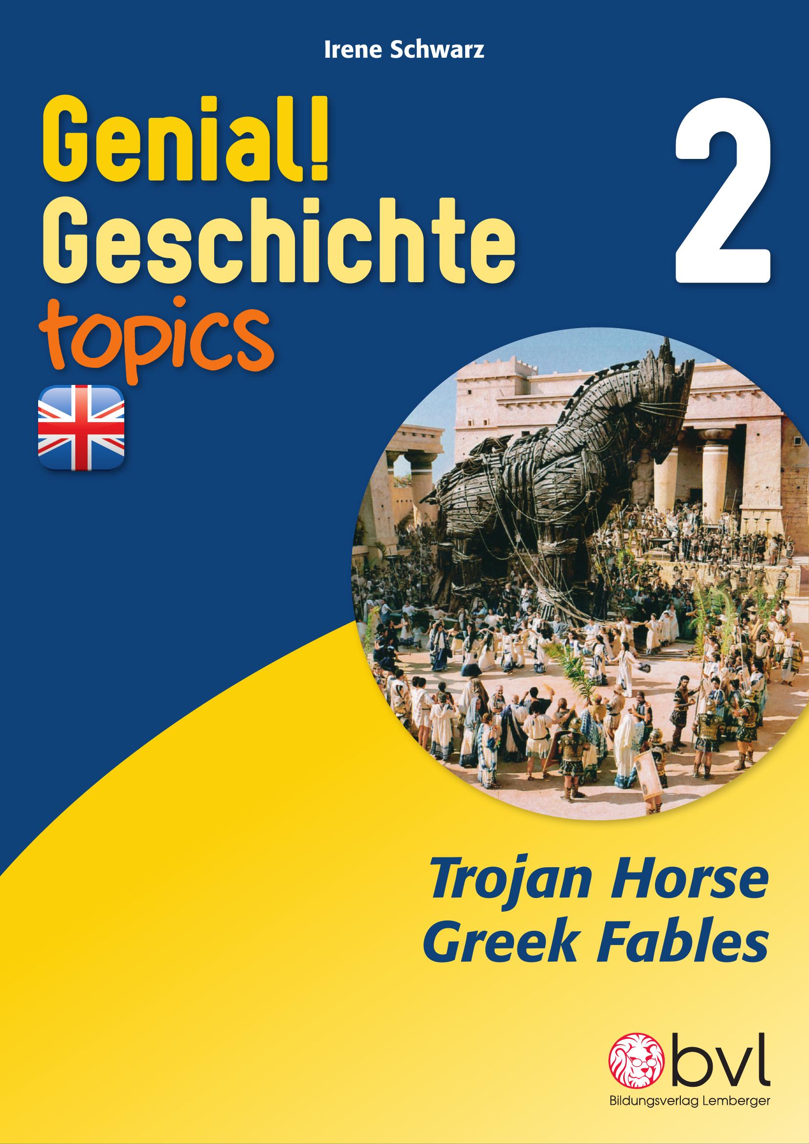 Genial! Geschichte 2 – topics 3: Trojan Horse – Greek Fables