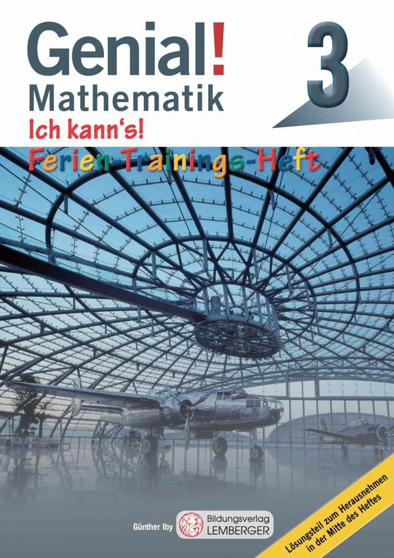 Genial! Mathematik 3 - Ich kann's!: Ferien-Trainings-Heft
