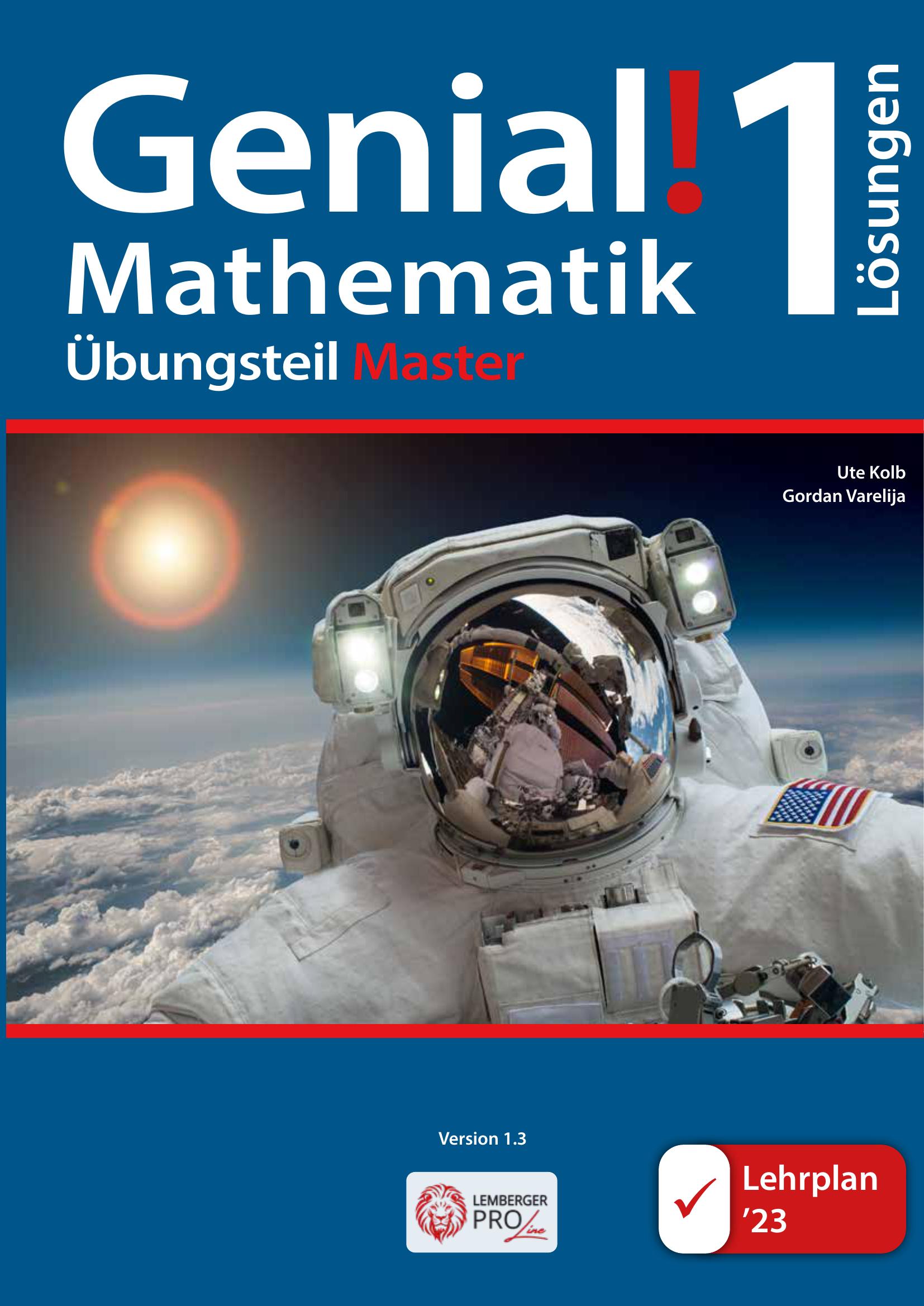 Genial! Mathematik 1 – Übungsteil IKT LP‘23 v1.3: Master Edition / Lösungen