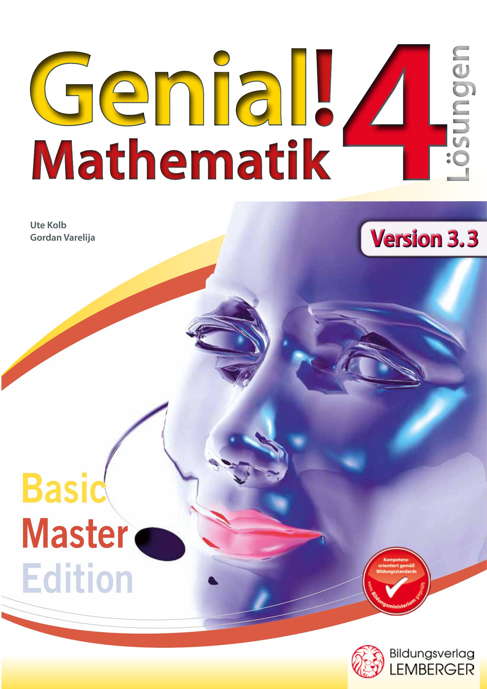 Genial! Mathematik 4 – Übungsteil Basic + Master Edition IKT v3.3 – Lösungen