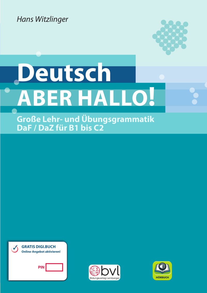 Deutsch – ABER HALLO! Lehrbuch Große Lehr- und Übungsgrammatik DaF / DaZ B1 bis C2
