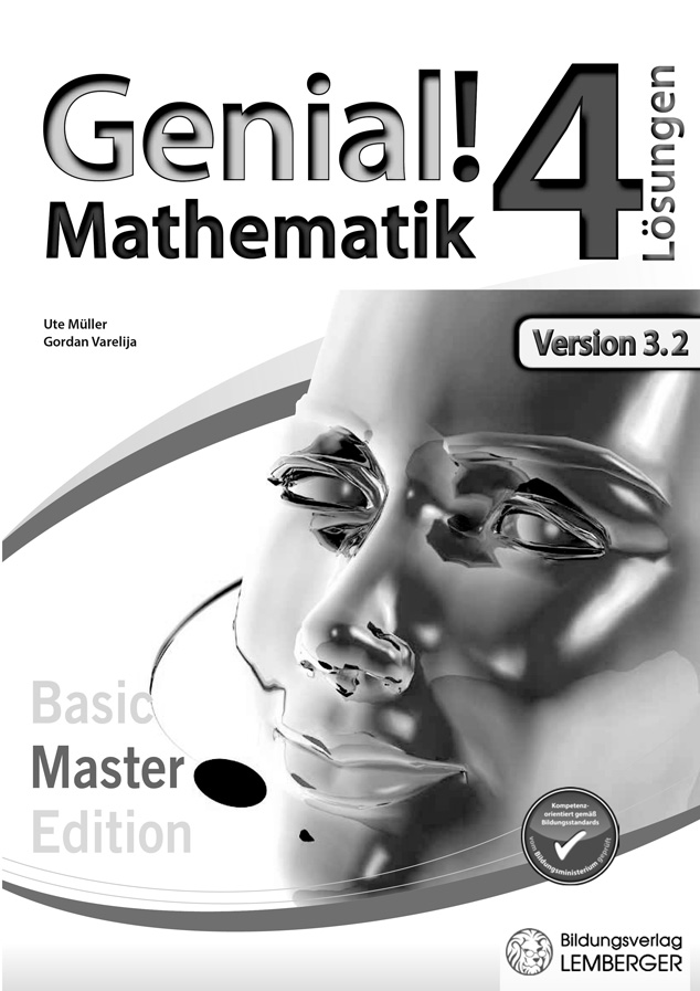 Genial! Mathematik 4 - Übungsteil IKT_Version 3.2: Basic + Master Edition - Lösungen