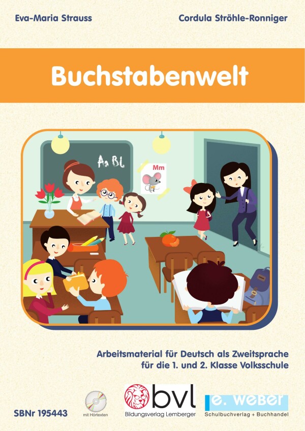 Buchstabenwelt - Arbeitsmaterial für Deutsch als Zweitsprache für die 1. und 2. Klasse Volksschule