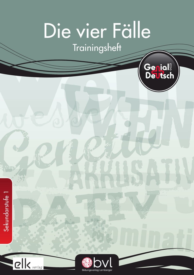 Genial! Deutsch – Trainingsheft Die vier Fälle – Sek 1