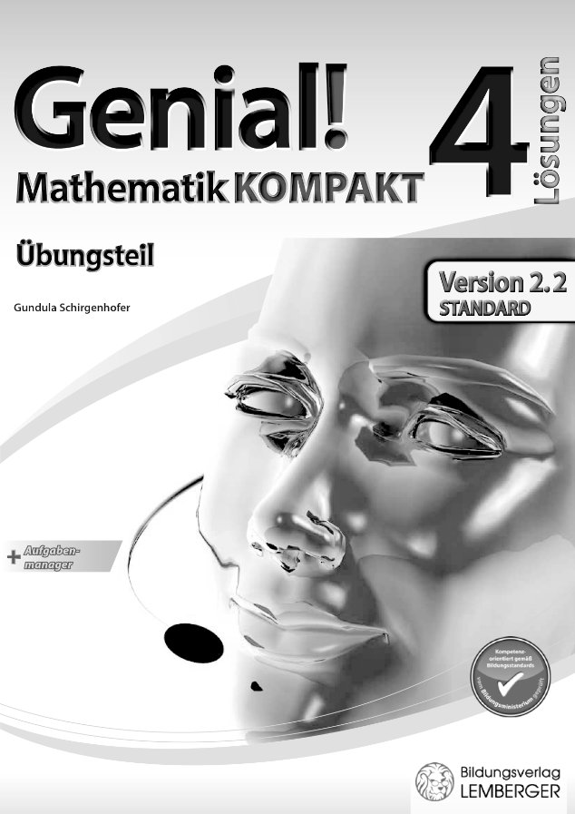 Genial! Mathematik 4 - Kompakt IKT_Version 1.1: Übungsteil - Lösungen