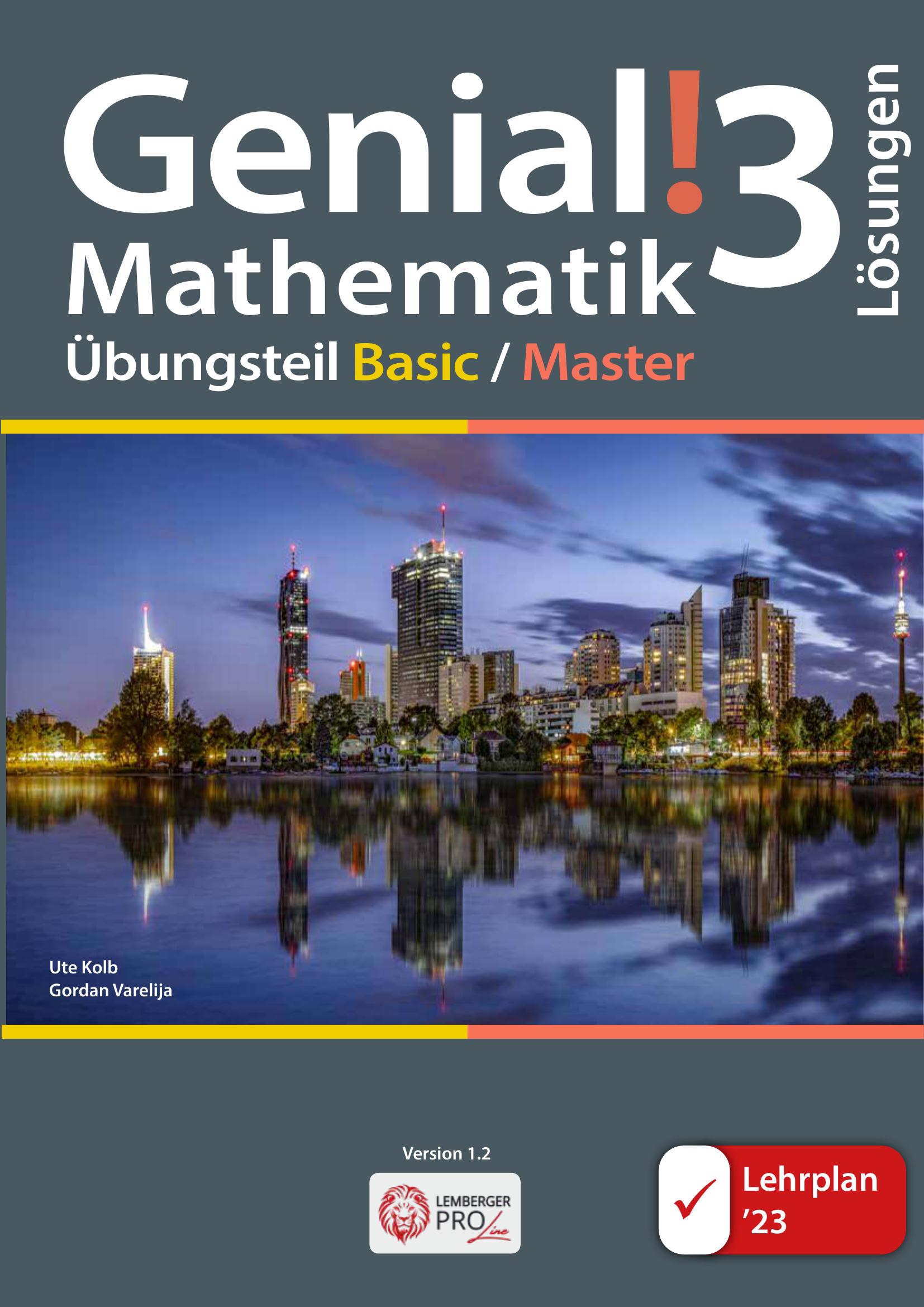 Genial! Mathematik 3 – Übungsteil IKT LP‘23 v1.2: Basic + Master Edition / Lösungen