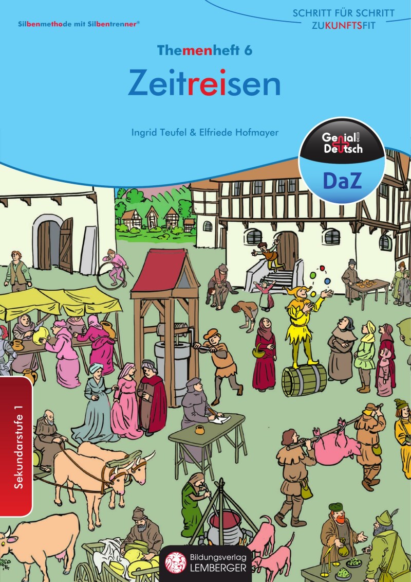 Genial! Deutsch DAZ – Schritt für Schritt zukunftsfit – Schulbuch – Themenheft 6 Sekundarstufe 1 – silbierte Ausgabe: Zeitreisen (inklusive 4 Wimmelbilder)