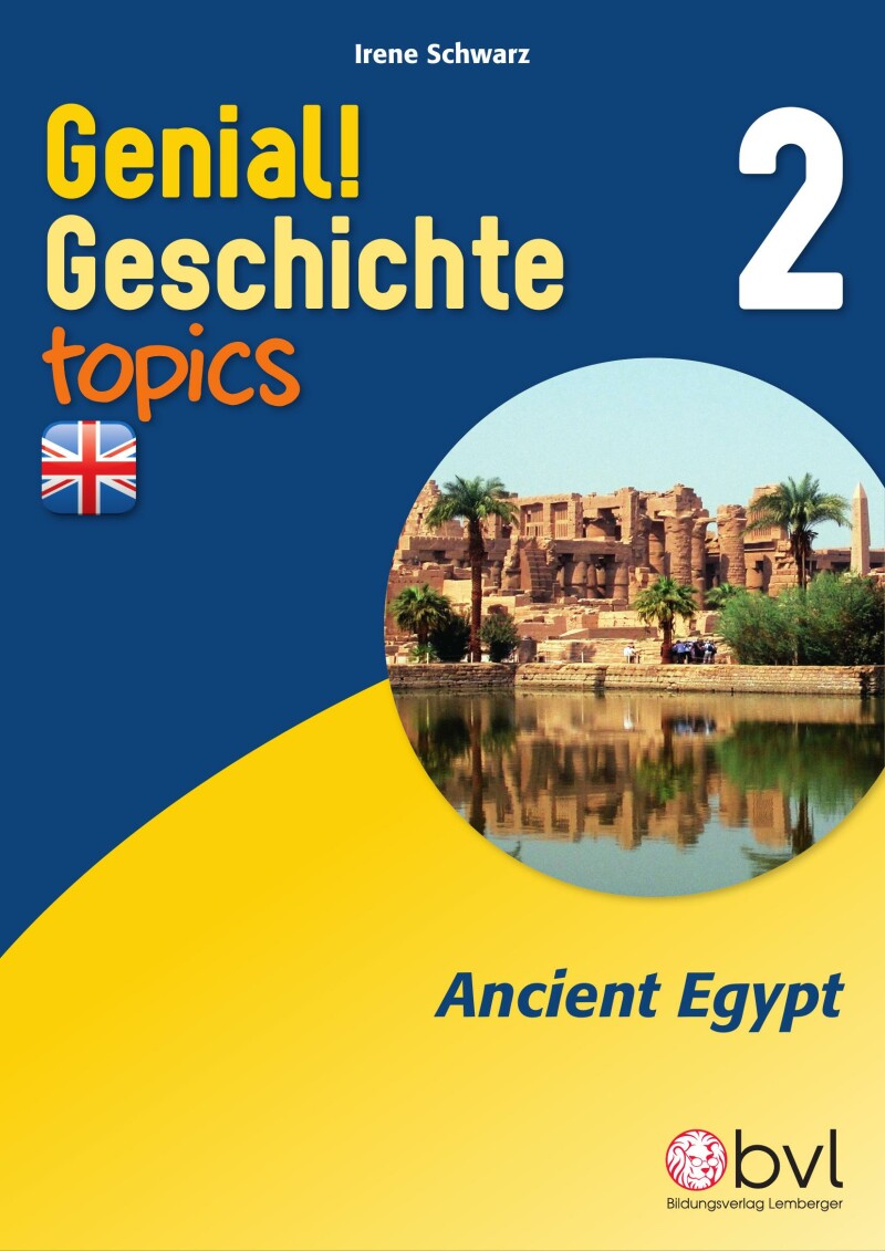 Genial! Geschichte 2 – topics 2: Ancient Egypt