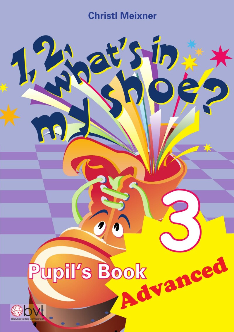 1,2, What‘s in my Shoe? – Pupil‘s Book 3 – Advanced