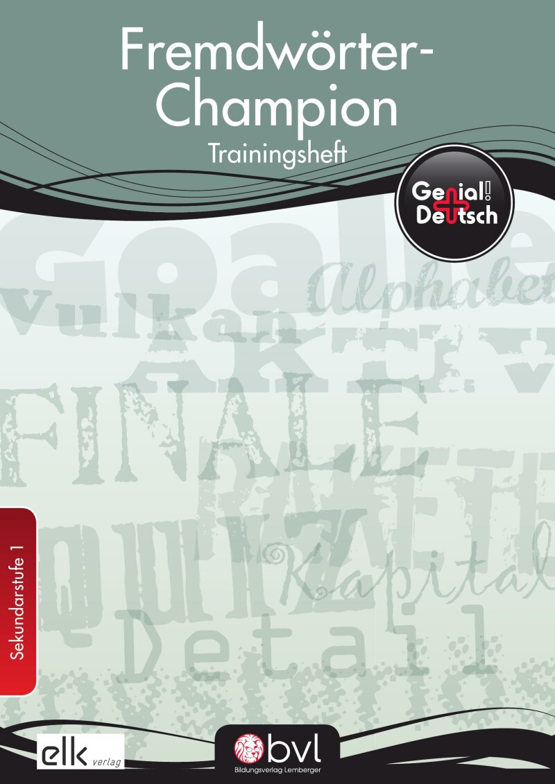 Genial! Deutsch – Trainingsheft Fremdwörter-Champion – Sek 1