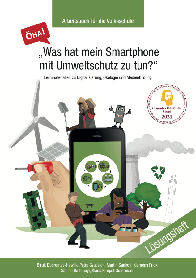 ÖHA! “Was hat mein Smartphone mit Umweltschutz zu tun?“ Arbeitsbuch für die Volksschule – Lösungsheft