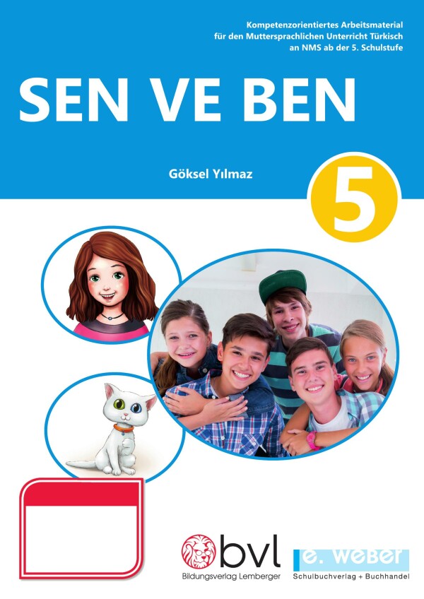Sen ve Ben 5. Kompetenzorientiertes Arbeitsmaterial für den Muttersprachlichen Unterricht Türkisch